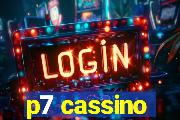 p7 cassino